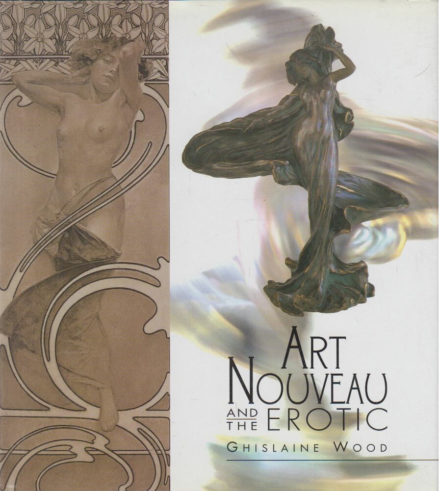 Ghislaine Wood - Art Nouveau and the Erotic