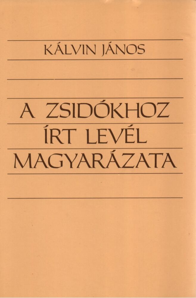 Kálvin János - A zsidókhoz írt levél magyarázata