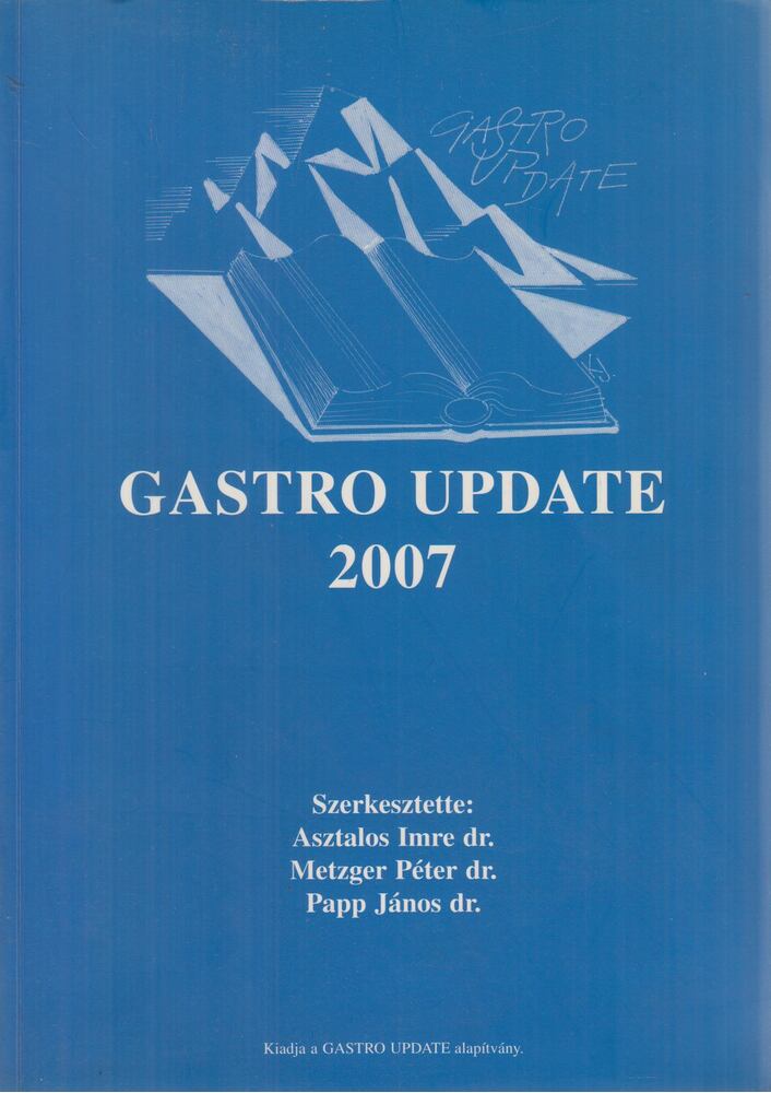 Asztalos Imre,Metzger Péter,Dr. Papp János - Gastro Update 2007