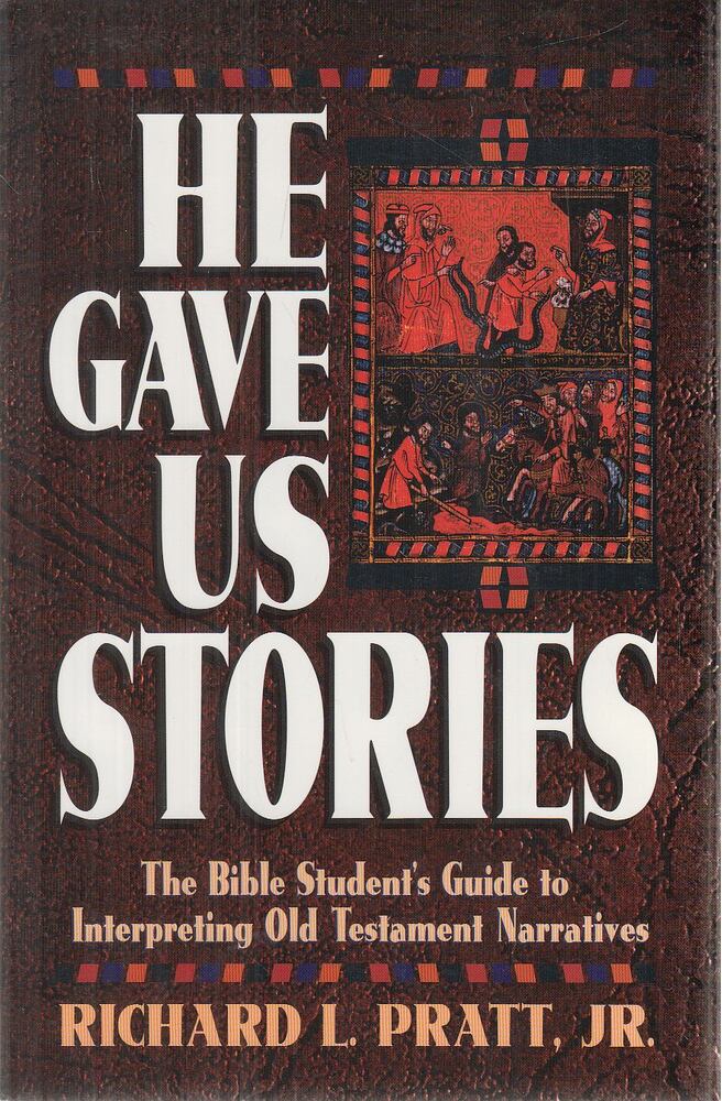 Richard L. Pratt Jr. - He Gave Us Stories
