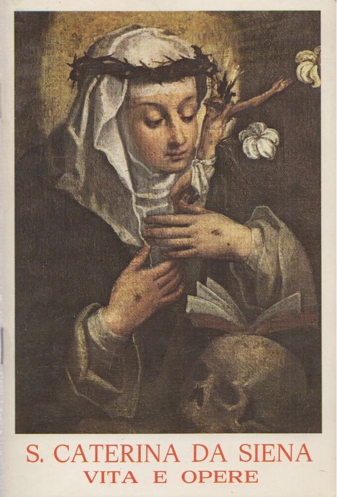 Bruno Ancilli - S. Caterina da Siena Vita e Opere Bruno Ancilli - S. Caterina da Siena Vita e Opere, Siena 1981 antikvár könyv