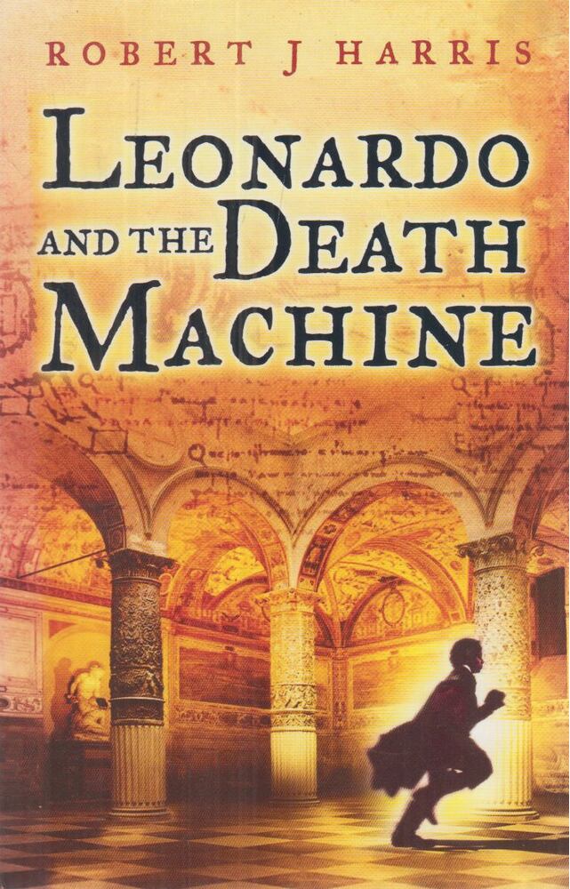 Robert J. Harris - Leonardo and the Death Machine