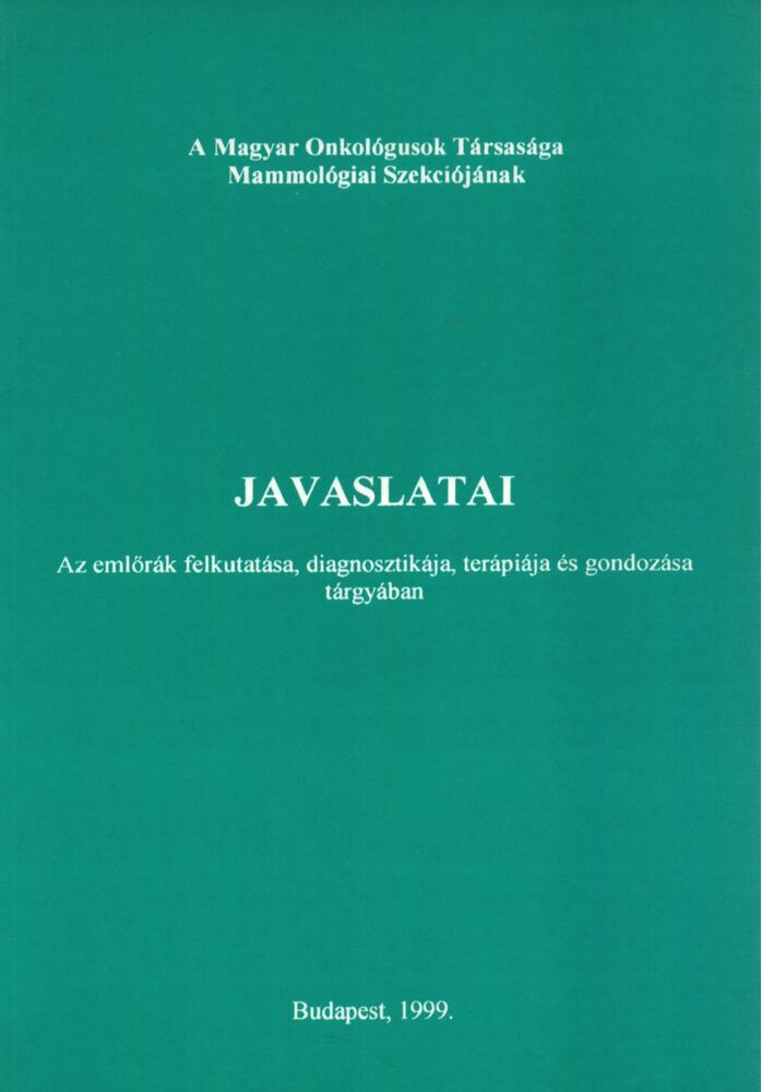 Dr. Göblyös Péter (szerk.) - A Magyar Onkológusok Társasága Mammológiai Szekciójának javaslatai, Budapest 1999 antikvár könyv