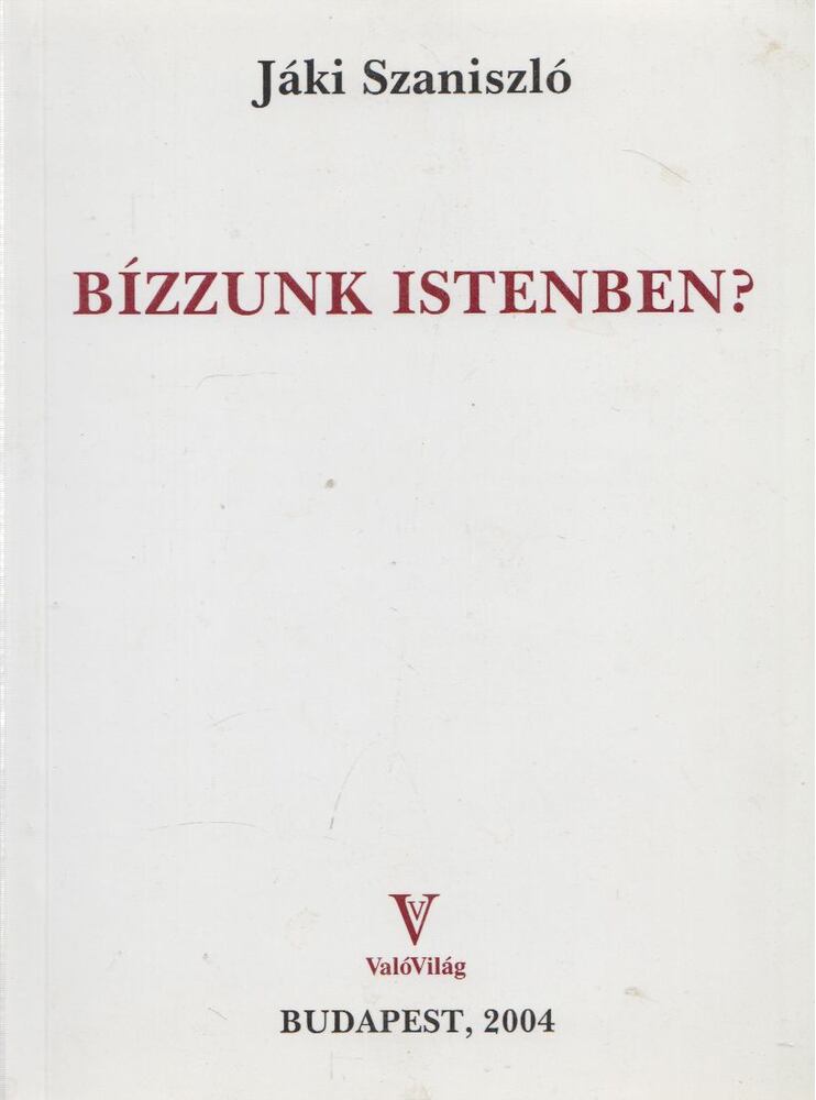 Jáki Szaniszló - Bízzunk Istenben?