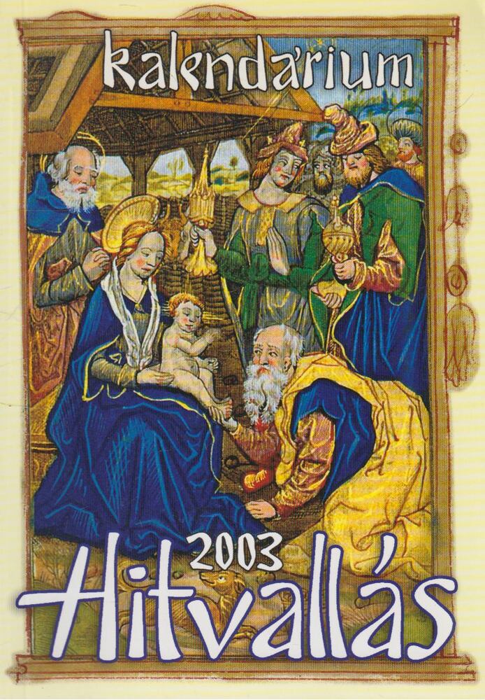 Albán József - Hitvallás Kalendárium 2003, Győr 2003 antikvár könyv