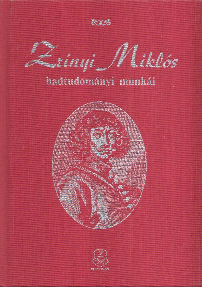 Zrínyi Miklós - Zrínyi Miklós hadtudományi munkái