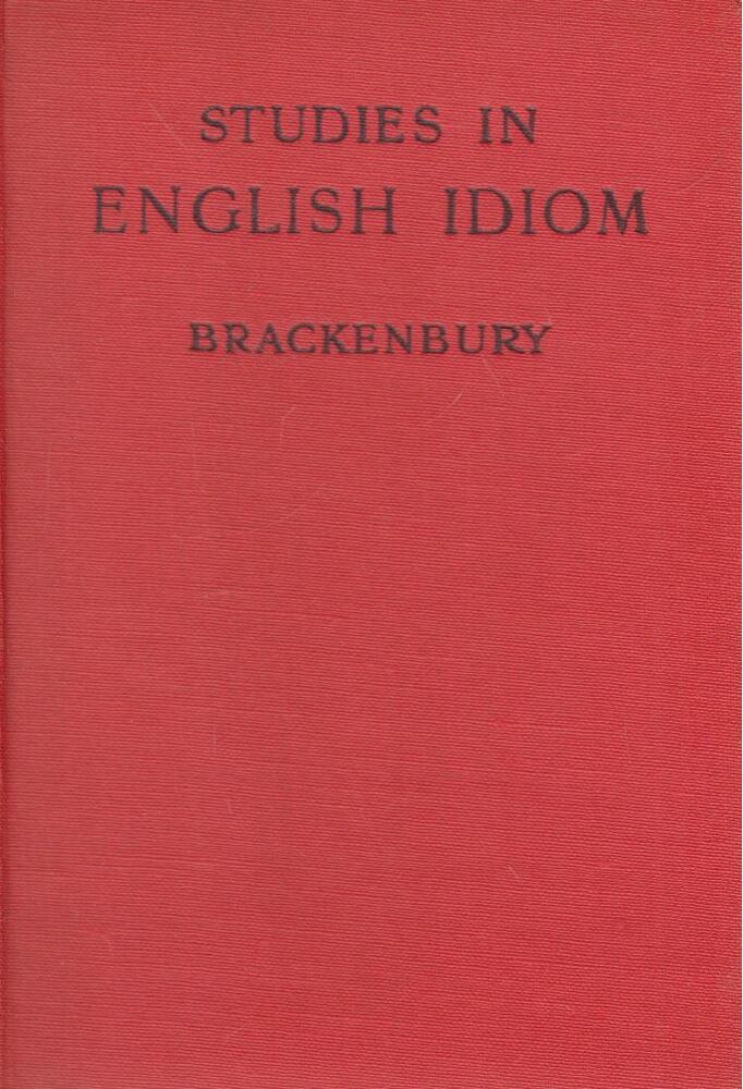 G. Brackenbury - Studies in English Idiom