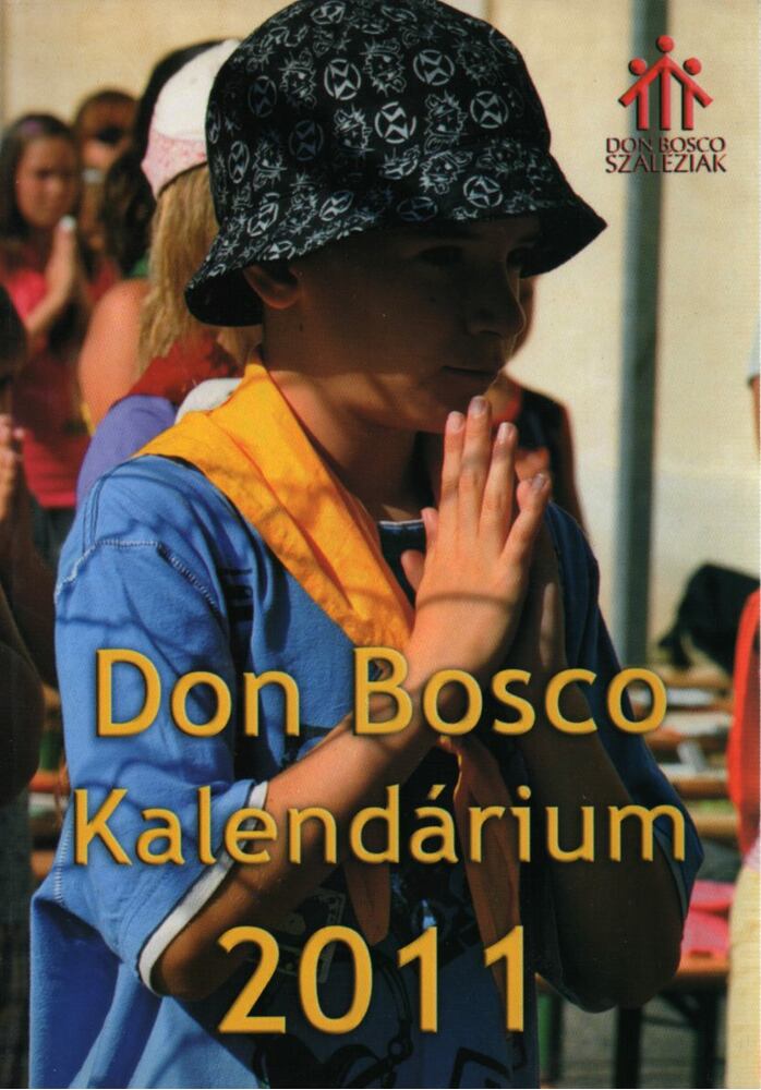 Lengyel Erzsébet (szerk.) - Don Bosco Kalendárium 2011