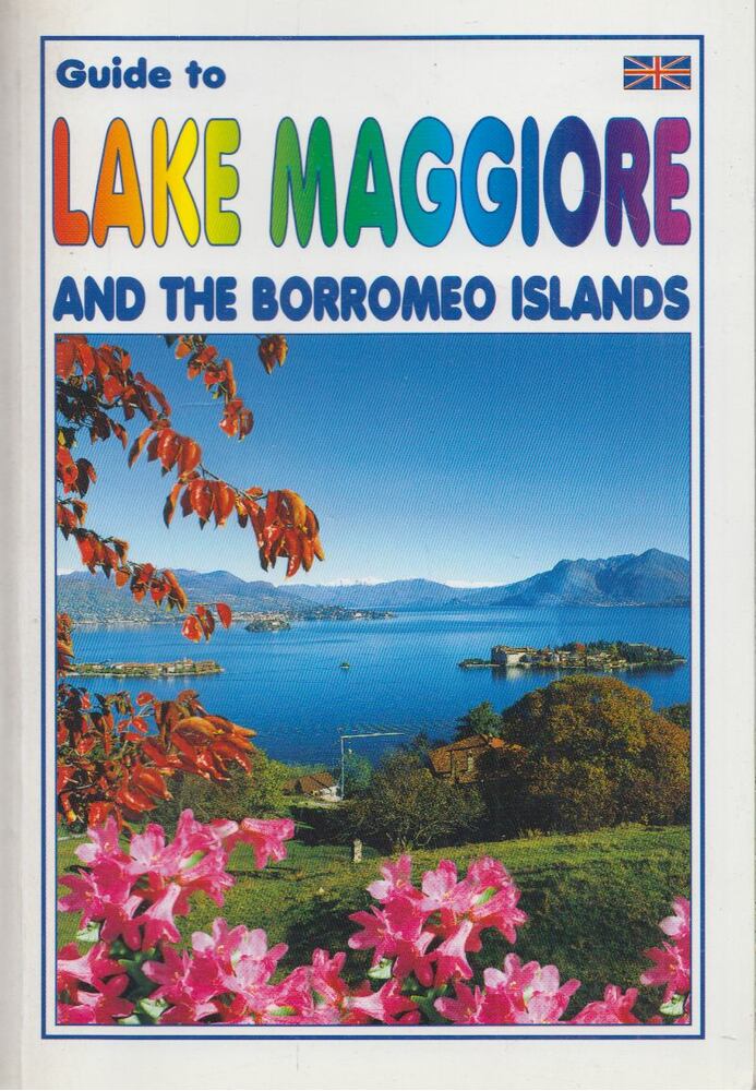 Sandro Chierichetti - Guide to Lake Maggiore and the Borromeo Islands, Milano 0 antikvár könyv