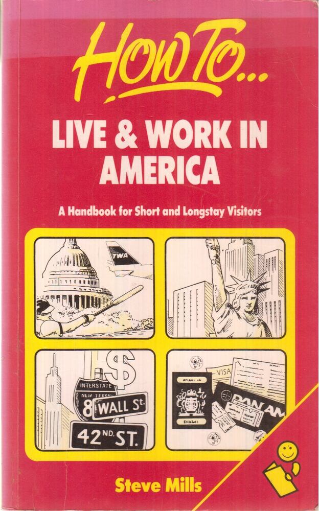Steve Mills - How to Live & Work in America