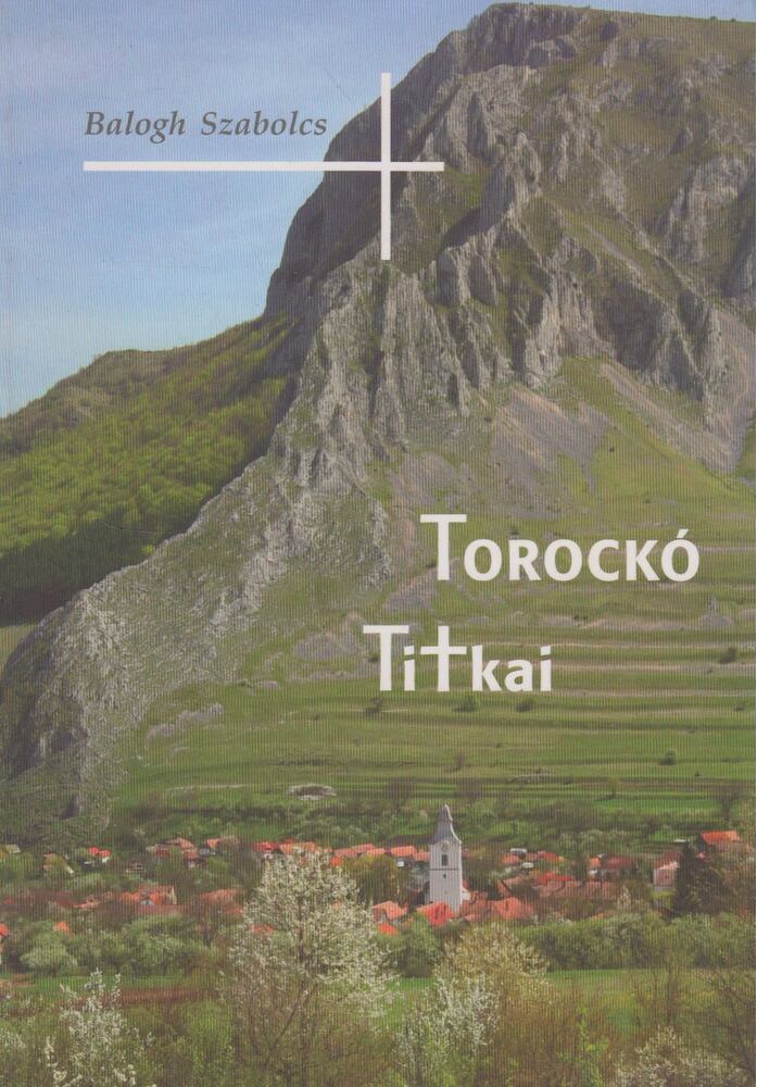 Balogh Szabolcs - Torockó titkai (dedikált) Balogh Szabolcs - Torockó titkai (dedikált), 2008 antikvár könyv