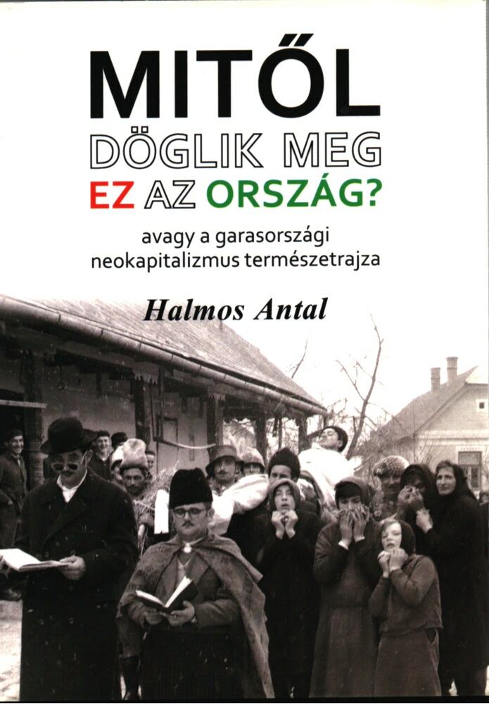 Halmos Antal - Mitől döglik meg ez az ország? (dedikált)