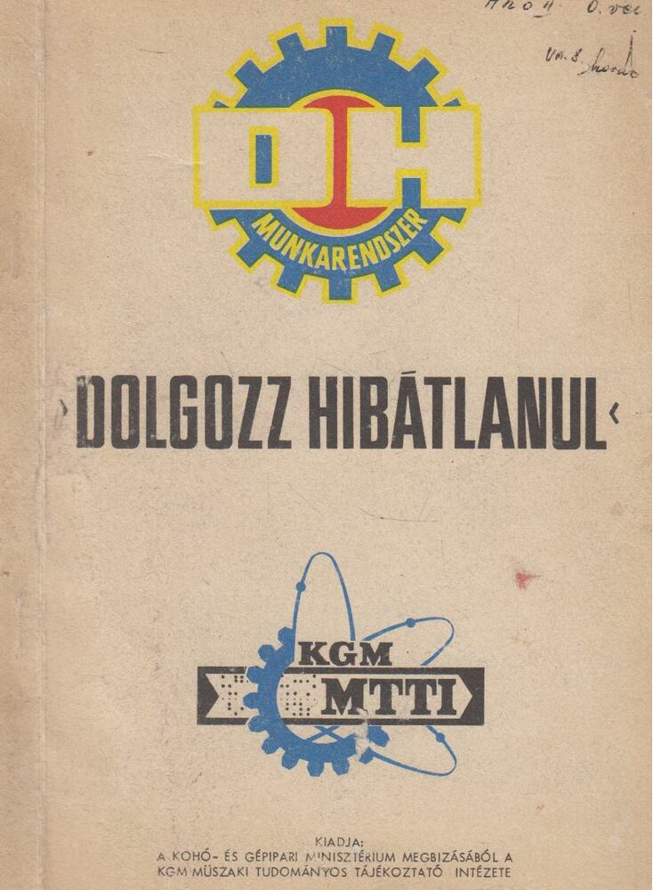 Schmidt Frigyes - "Dolgozz hibátlanul" munkarendszer