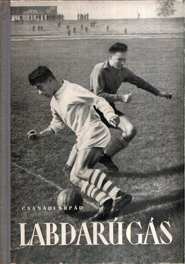 Csanádi Árpád - Labdarúgás II.