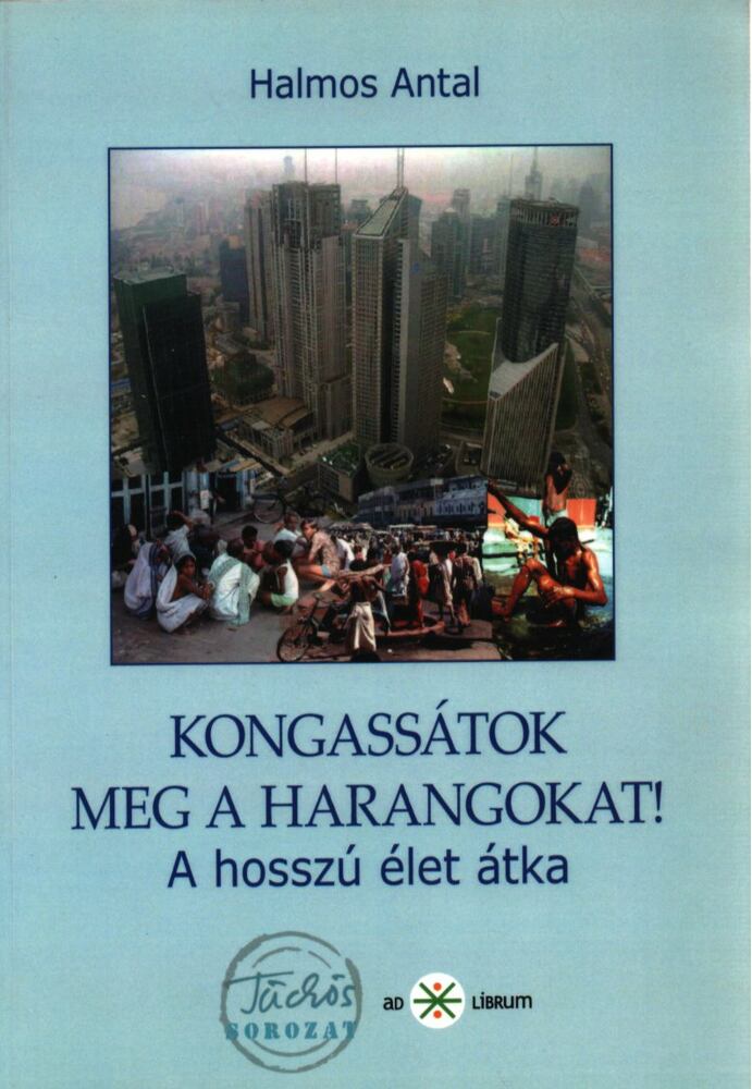 Halmos Antal - Kongassátok ​meg a harangokat! (dedikált)