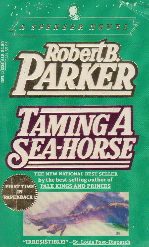 Robert B. Parker - Taming a Sea-Horse