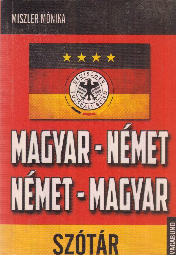 Miszler Mónika - Magyar-Német Német-Magyar szótár