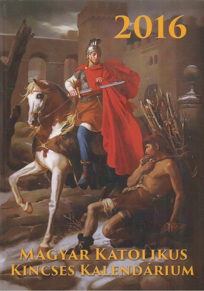 Kerekes József - Magyar Katolikus Kincses Kalendárium 2016, Budapest 2016 antikvár könyv