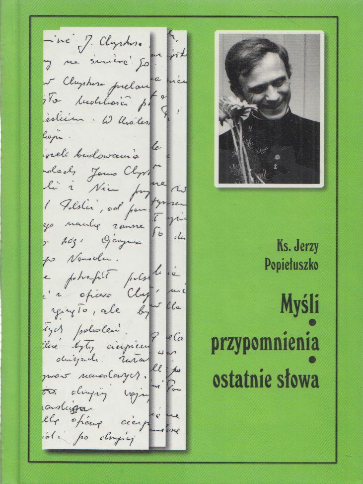 Bl. ks. Jerzy Popieluszko - Myśli / przypomnienia / ostatnie słowa