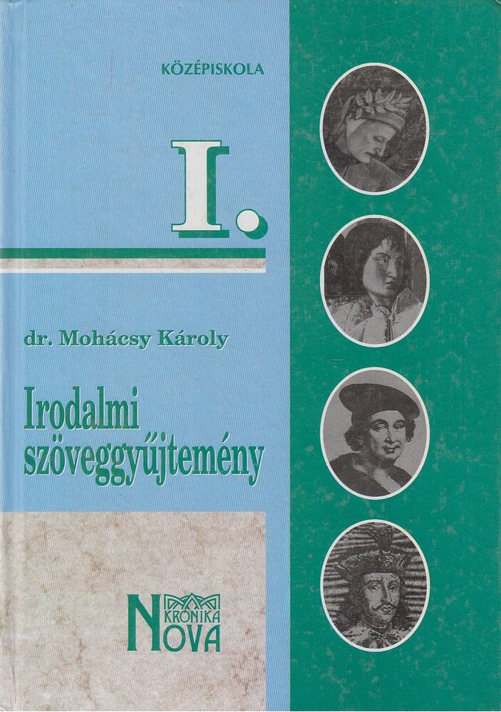Dr. Mohácsy Károly - Irodalmi szöveggyűjtemény I.