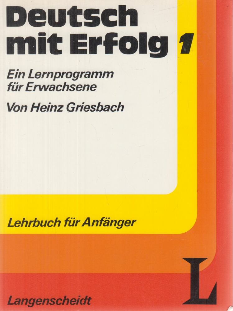 Heinz Griesbach - Deutsch mit Erfolg 1. - Lehrbuch für Anfänger