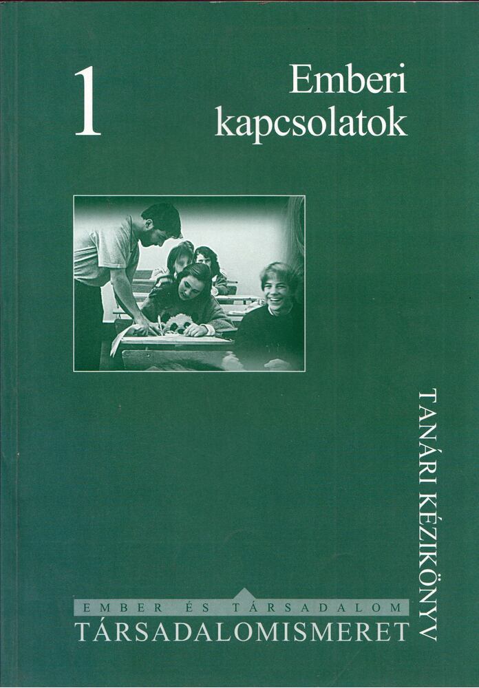Sallai Éva,Szekszárdi Júlia - Emberi kapcsolatok - Társadalomismeret 1. Tanári kézikönyv
