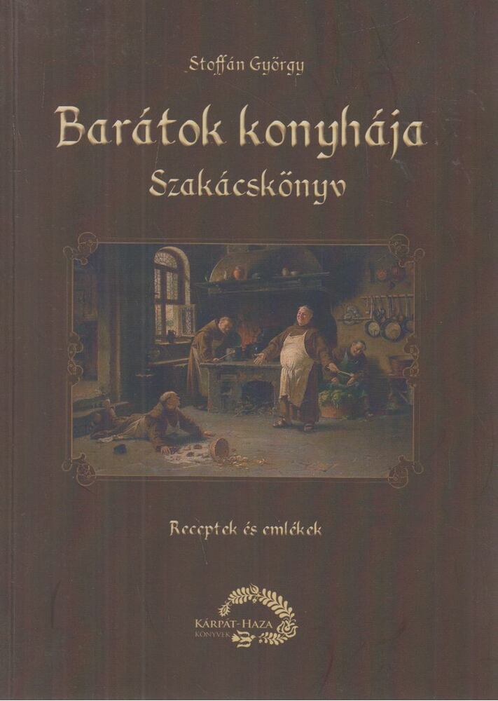 Stoffán György - A barátok konyhája / Barátok konyhája (dedikált)