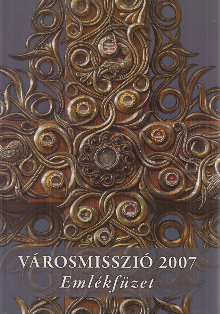 Bókay László (szerk.),Papp Tamás (szerk.) - Városmisszió 2007