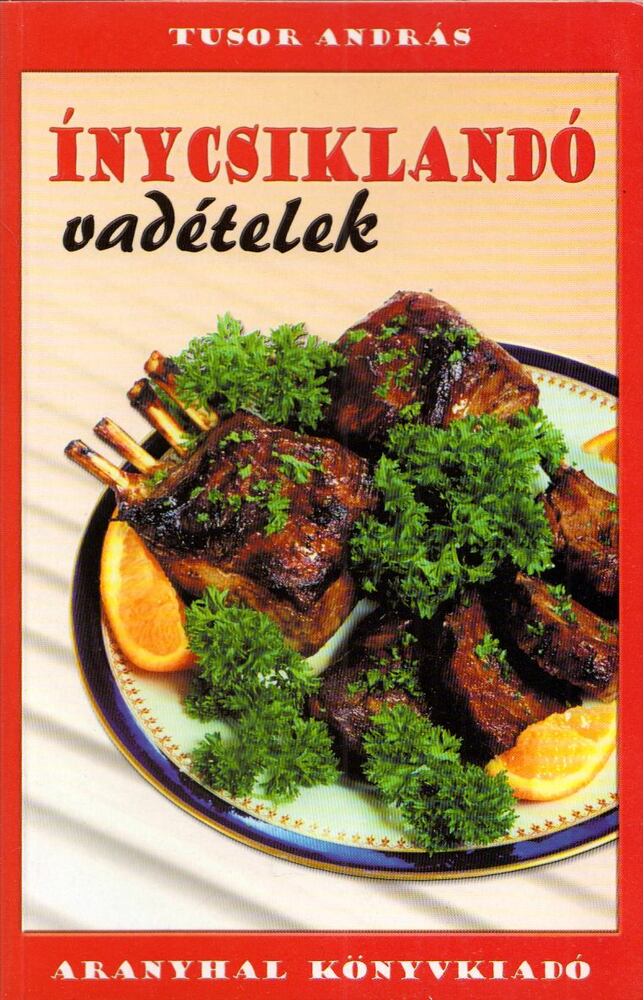 Tusor András - Ínycsiklandó vadéletek