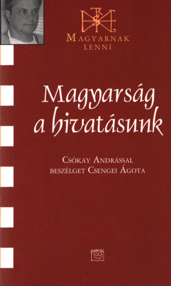 Csengei Ágota - Magyarság a hivatásunk
