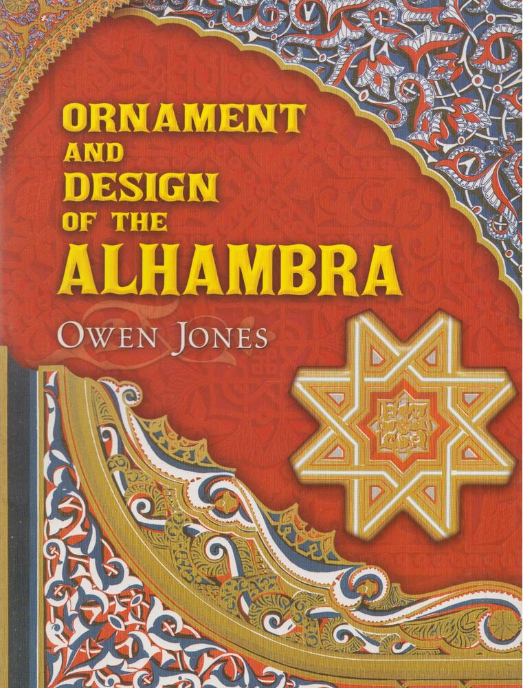 Owen Jones - Ornament and Design of the Alhambra