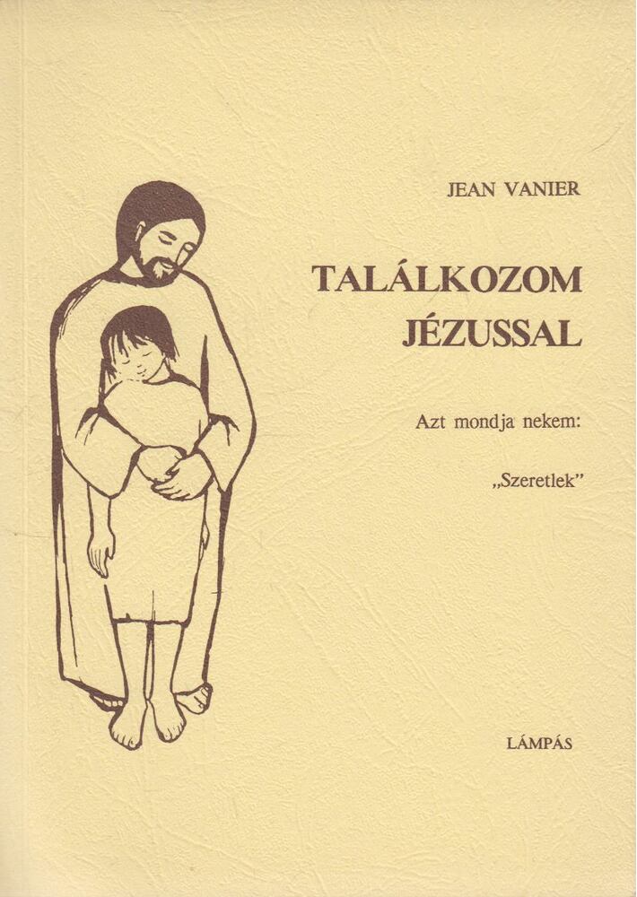 Jean Vanier - Találkozom Jézussal