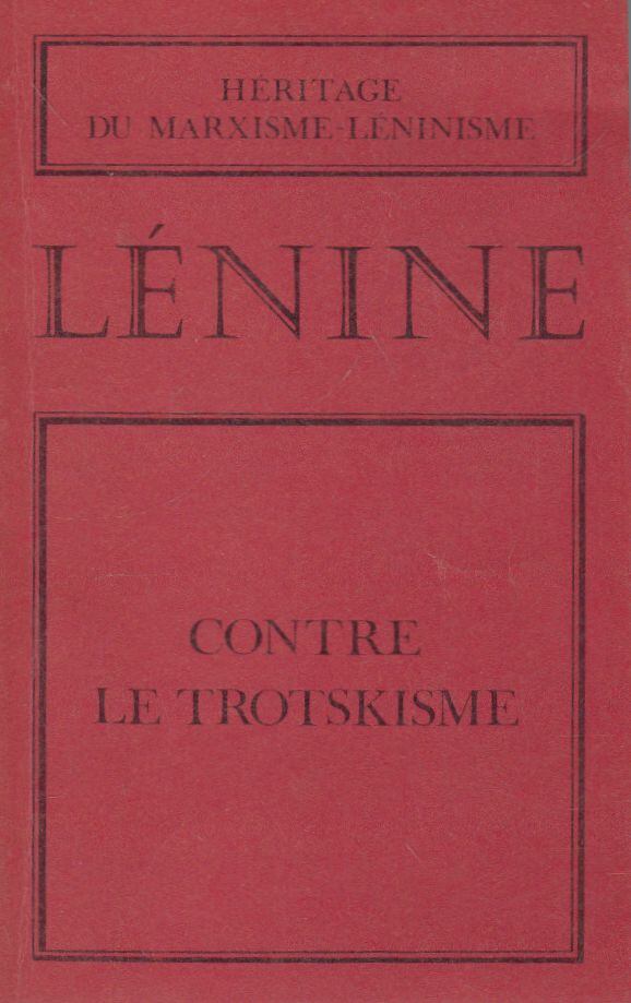 Lenin, Vlagyimir Iljics,V. Lénine - Contre le trotskisme