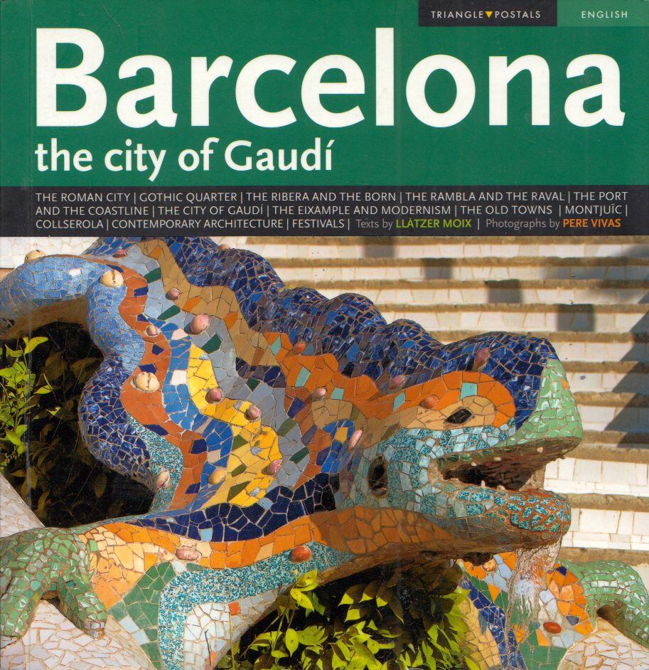 Llátzer Moix - Barcelona the City of Gaudí