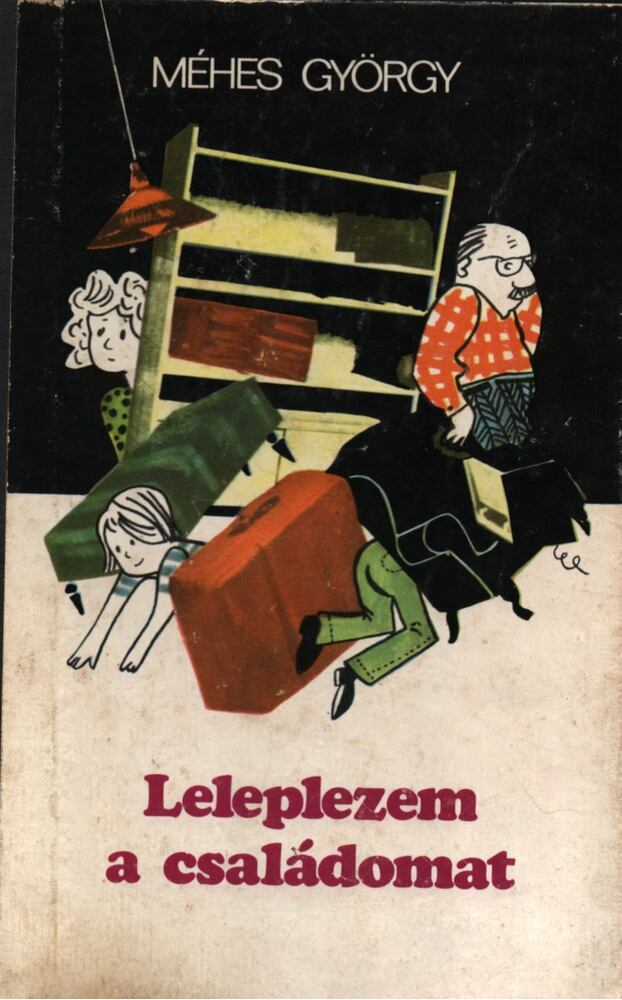 Méhes György - Leleplezem a családomat