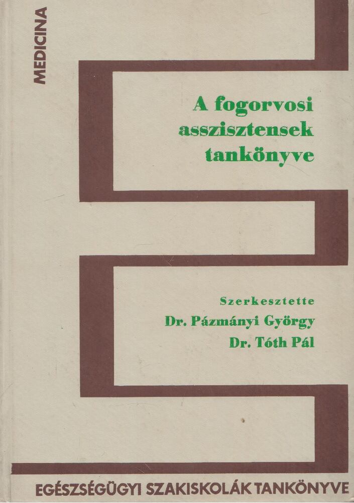 Dr. Bánóczy Jolán et al. - A fogorvosi asszisztensek tankönyve