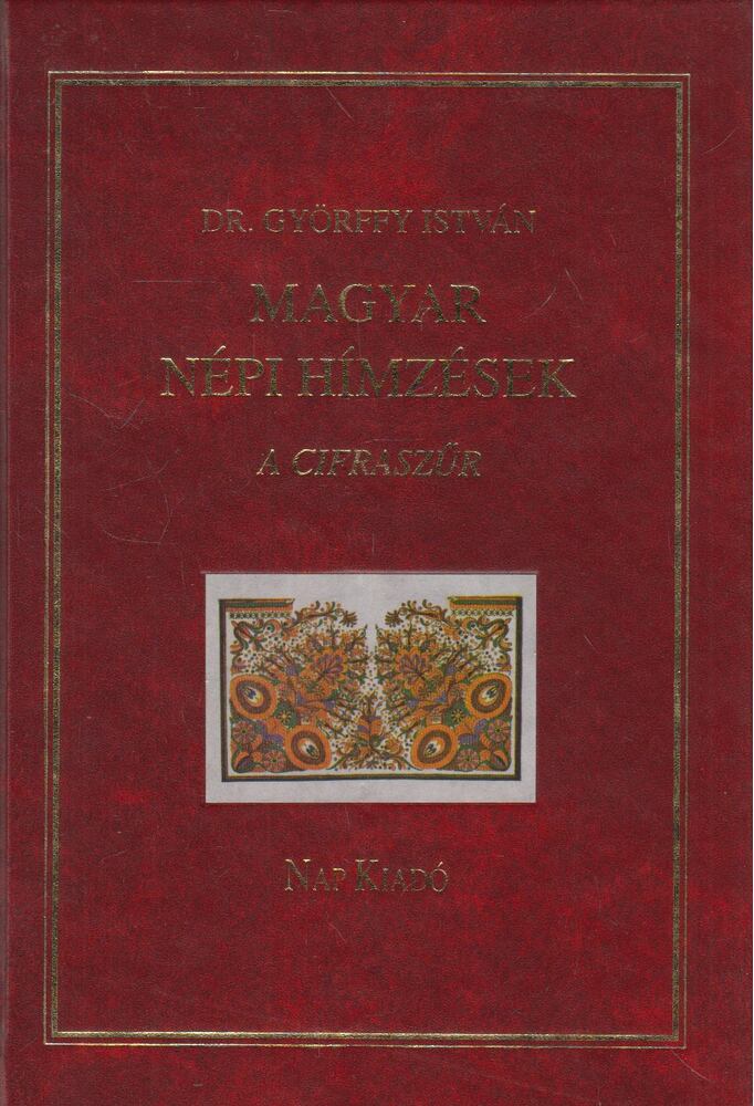 Győrffy István - Magyar népi hímzések I. (reprint)