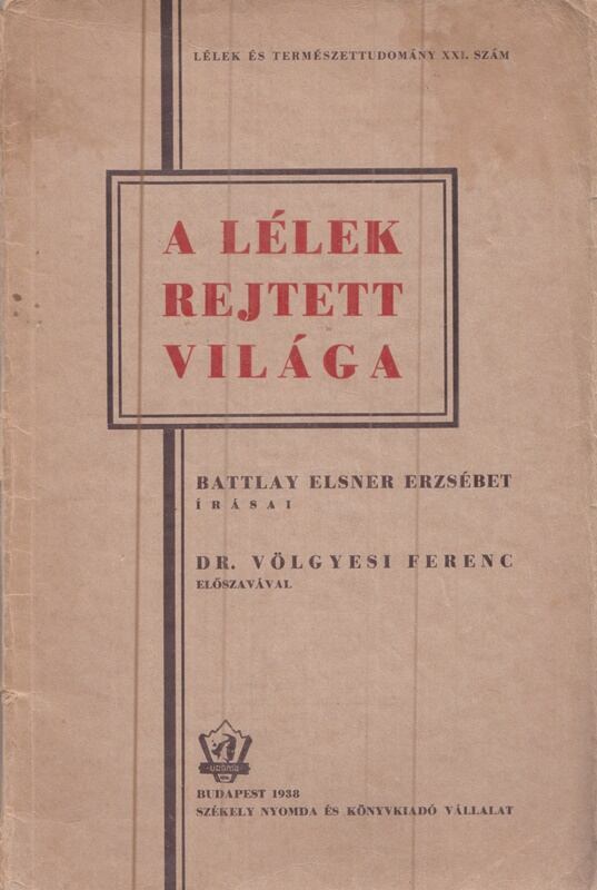 Battlay Elsner Erzsébet - A lélek rejtett világa, Budapest 1938 antikvár könyv