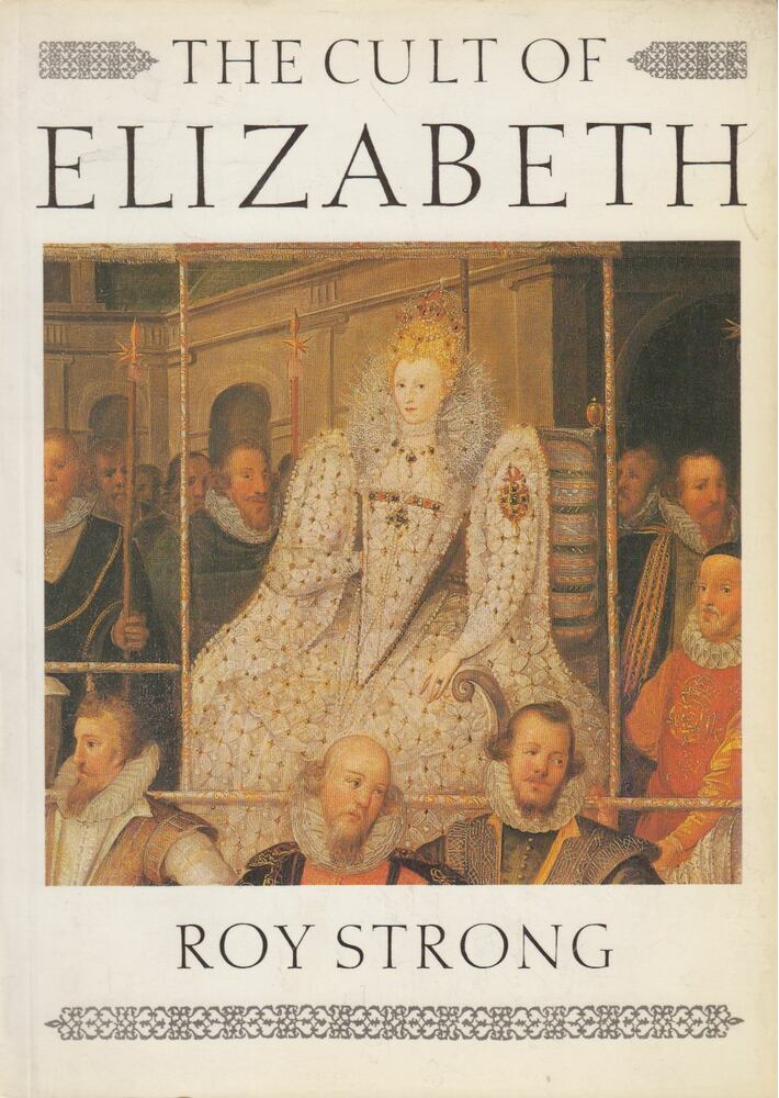 Roy Strong - The Cult of Elizabeth Roy Strong - The Cult of Elizabeth, Berkeley 1977 antikvár könyv