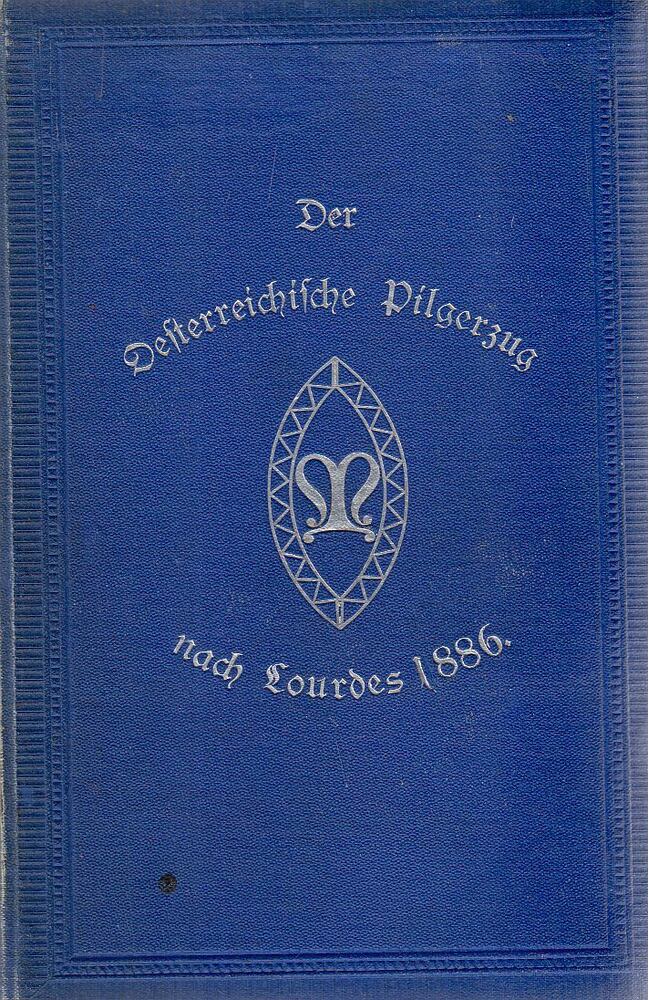 Zschokke, Hermann - Der erste österreichische Pilgerzug nach Lourdes und Paray-le-Monial in Frankreich, Wien 1886 antikvár könyv