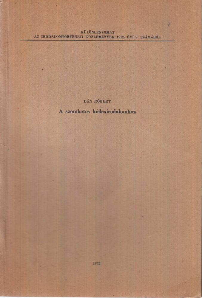 Dán Róbert - A szombatos kódexirodalomhoz