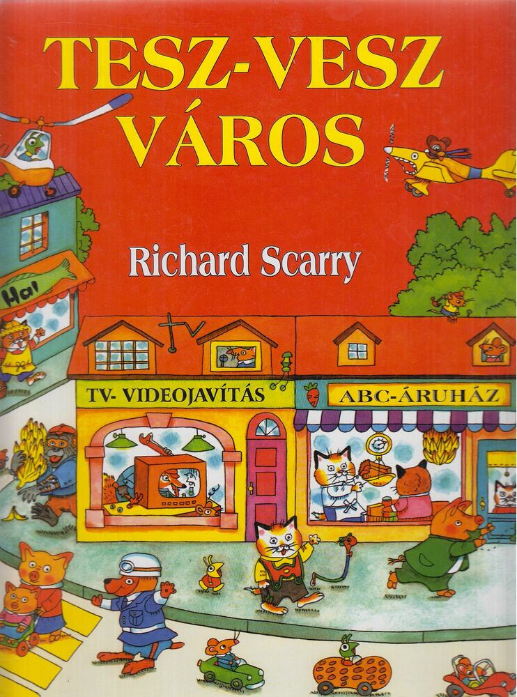 Scarry, Richard - Tesz-vesz Város