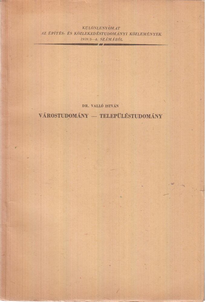 Dr. Valló István - Várostudomány-Településtudomány