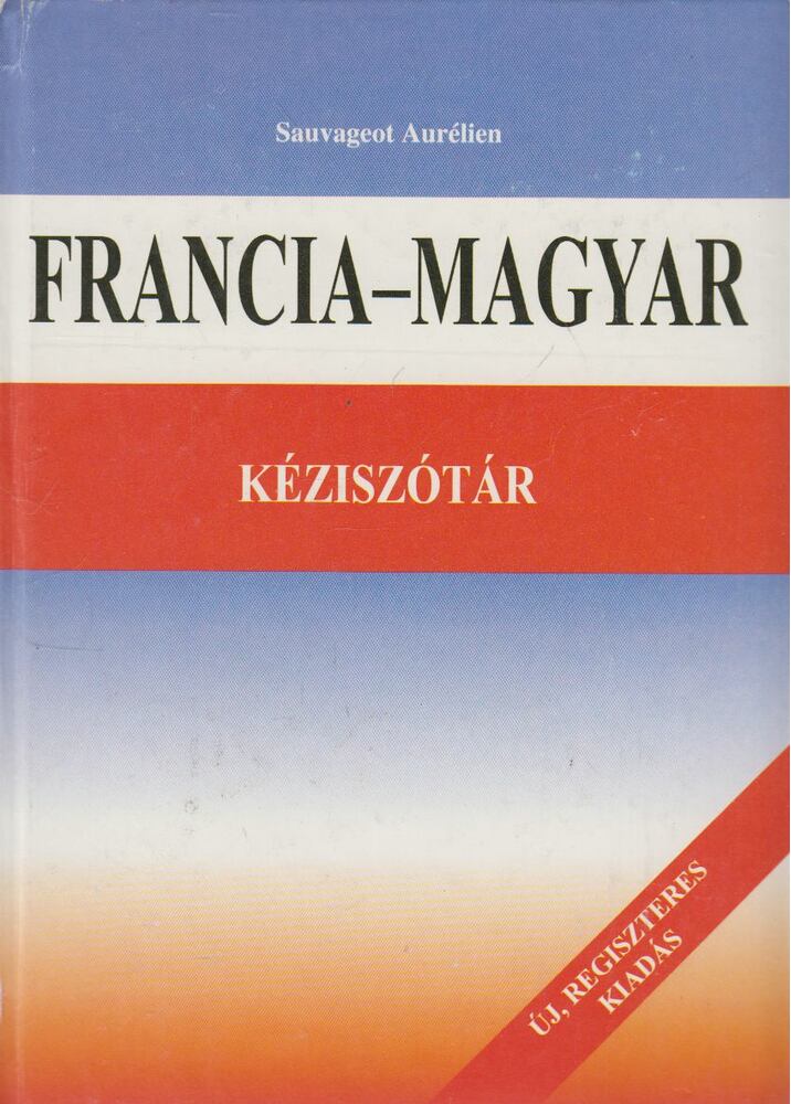 Sauvageot, Aurélien - Francia-magyar kéziszótár