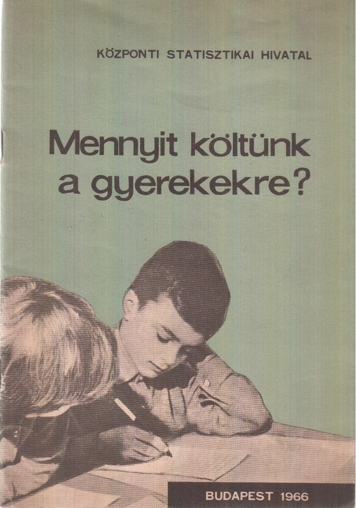 Mód Aladárné - Mennyit költünk a gyerekekre? Mód Aladárné - Mennyit költünk a gyerekekre?, Budapest 1966 antikvár könyv