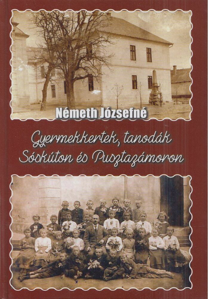 Németh Józsefné - Gyermekkertek, tanodák Sóskúton és Pusztazámoron