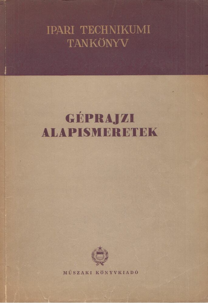 Pálfia Ernő - Géprajzi alapismeretek Pálfia Ernő - Géprajzi alapismeretek, Budapest 1959 antikvár könyv
