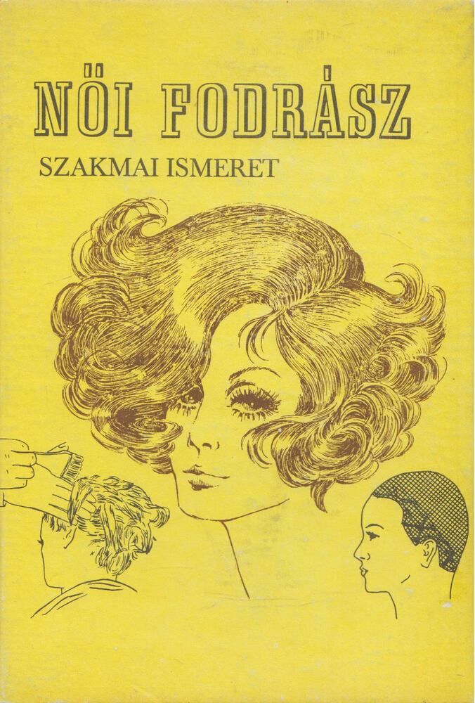 Volszky Béla - Női fodrász szakmai ismeret