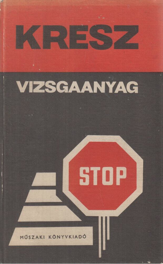 Schatzl István,Lökös Sándor,Mészáros Árpád,Sipos István - Kresz vizsgaanyag