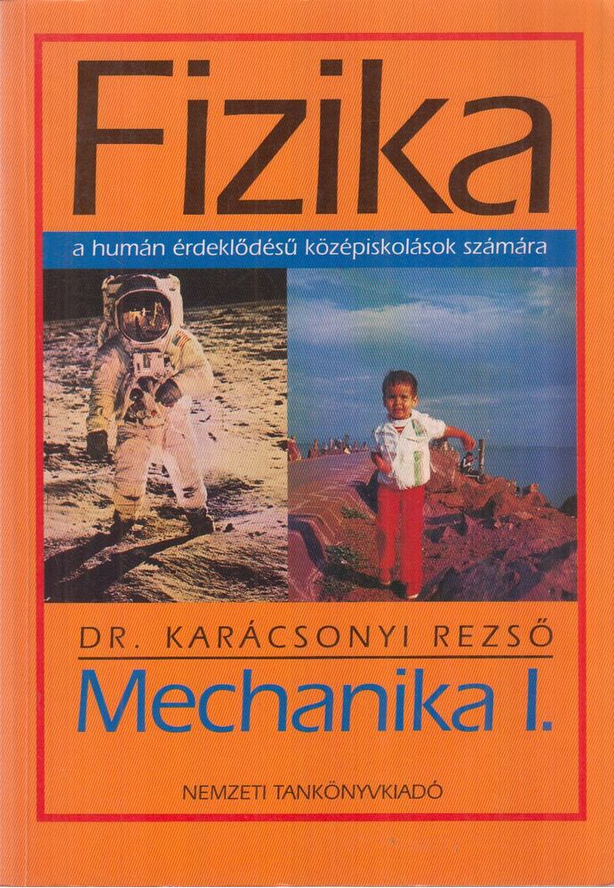 Dr. Karácsonyi Rezső - Fizika - Mechanika I.
